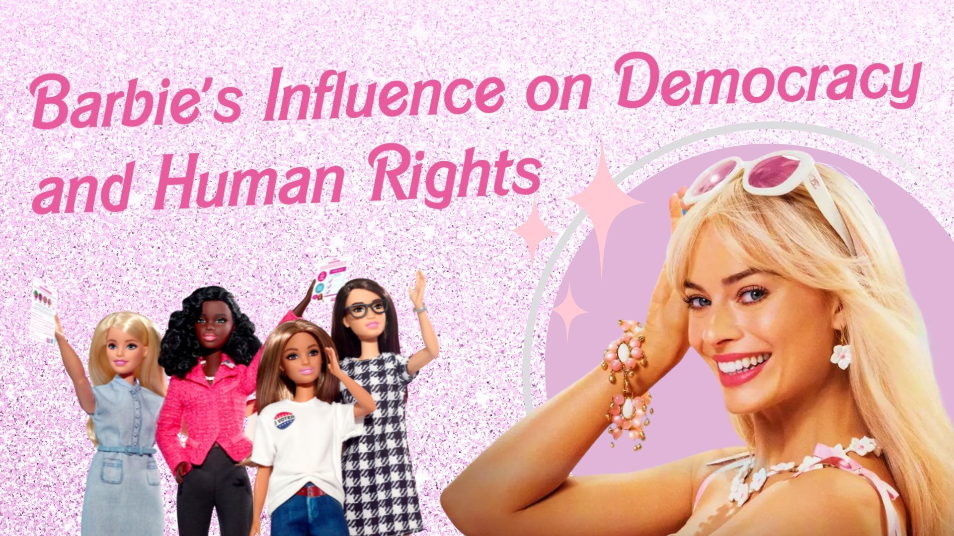 Barbie Doll's Multi-Faceted Influence on Democracy and Human Rights: A Catalyst for Societal Transformation